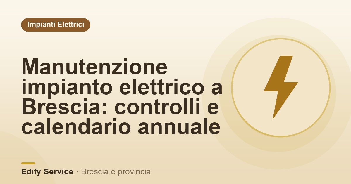 Manutenzione impianto elettrico a Brescia: controlli e calendario annuale – Edify Service