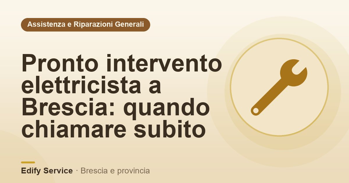 Pronto intervento elettricista a Brescia: quando chiamare subito – Edify Service